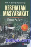 Kesehatan Masyarakat Ilmu dan Seni Edisi Revisi 2011
