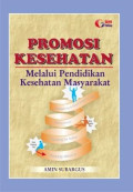 Promosi Kesehatan: Melalui Pendidikan Kesehatan Masyarakat