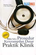 Buku Saku: Prosedur Keterampilan Dasar Praktik Klinik