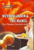 Nutrisi Janin & Ibu Hamil: Cara Membuat Otak Janin Cerdas