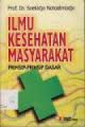 Ilmu Kesehatan Masyarakat: Prinsip-prinsip Dasar